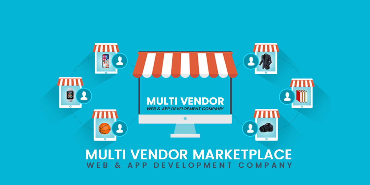 Multi-Vendor Marketplace Web & App Development Company